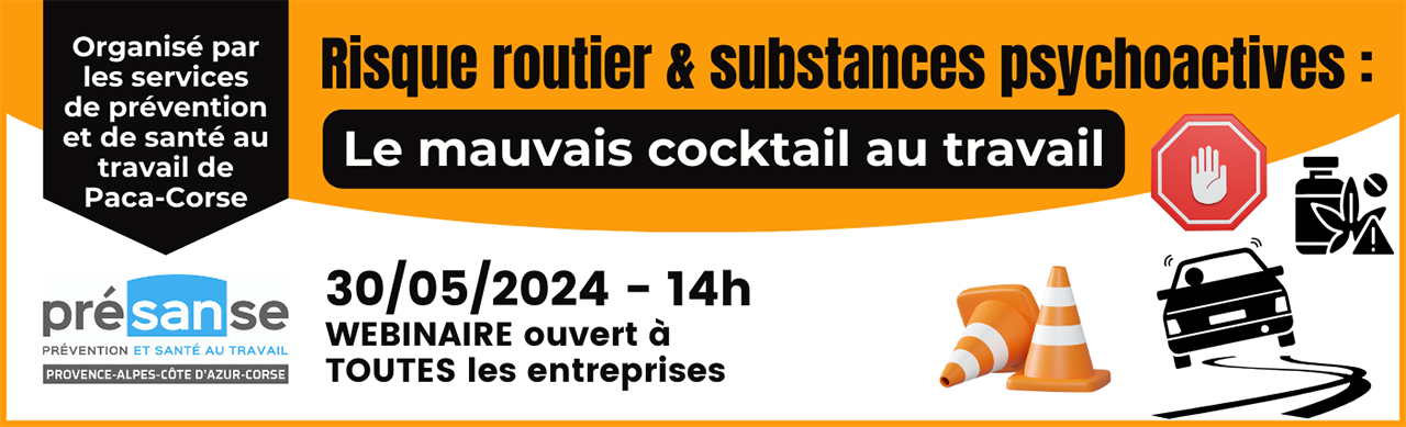 Webinaire "Risque routier et substances psychoactives : le mauvais cocktail au travail !"